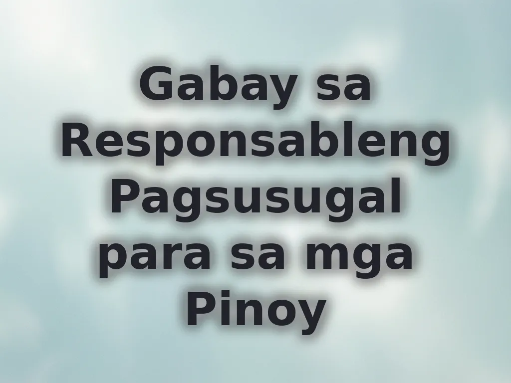 Gabay sa Responsableng Pagsusugal para sa mga Pinoy